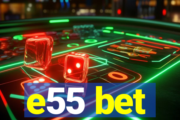 e55 bet